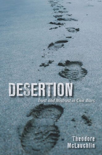 Desertion Trust And Mistrust In Civil Wars Theodore Mclauchlin