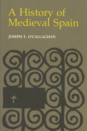 A History Of Medieval Spain Joseph F Ocallaghan