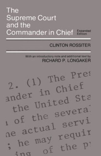 The Supreme Court And The Commander In Chief Expanded Edition Clinton Rossiter Richard P Longaker