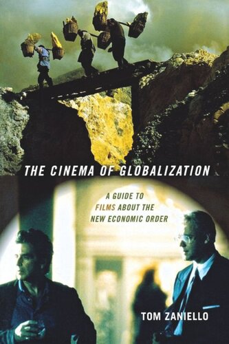 The Cinema Of Globalization A Guide To Films About The New Economic Order Tom Zaniello