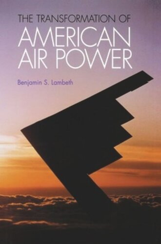 The Transformation Of American Air Power Benjamin S Lambeth