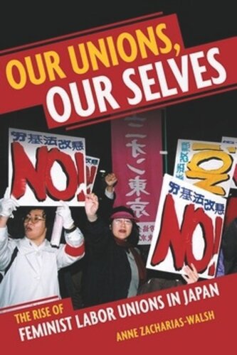 Our Unions Our Selves The Rise Of Feminist Labor Unions In Japan Anne Zachariaswalsh