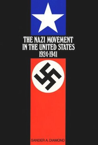 The Nazi Movement In The United States 19241941 Sander A Diamond