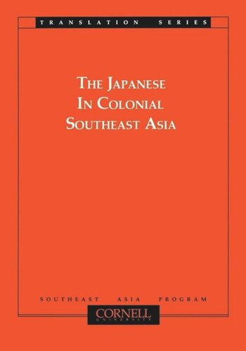 The Japanese In Colonial Southeast Asia Takashi Shiraishi Editor Saya S Shiraishi Editor