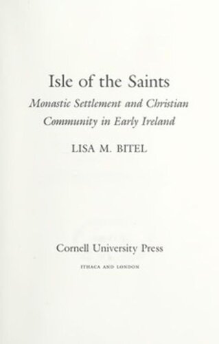 Isle Of The Saints Monastic Settlement And Christian Community In Early Ireland Lisa M Bitel