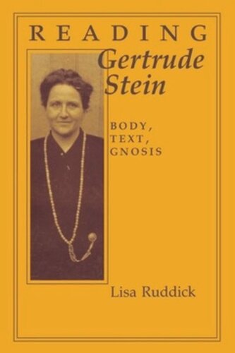 Reading Gertrude Stein Body Text Gnosis Lisa Ruddick