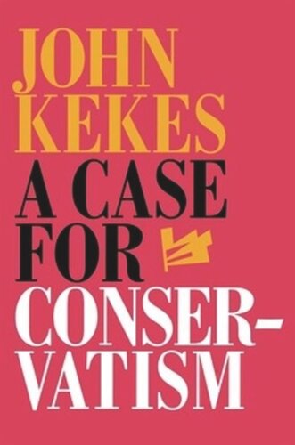A Case For Conservatism John Kekes