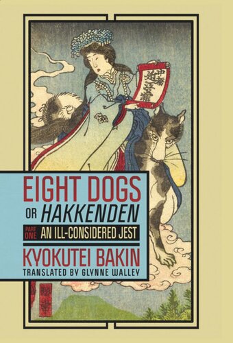 Eight Dogs Or Hakkenden Part Onean Illconsidered Jest Kyokutei Bakin Glynne Walley