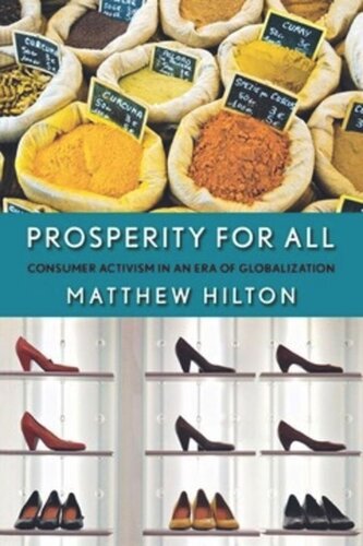 Prosperity For All Consumer Activism In An Era Of Globalization Matthew Hilton