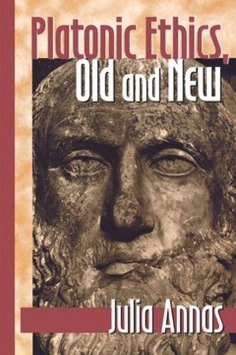 Platonic Ethics Old And New Julia Annas