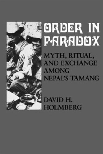 Order In Paradox Myth And Ritual Among Nepals Tamang David Holmberg