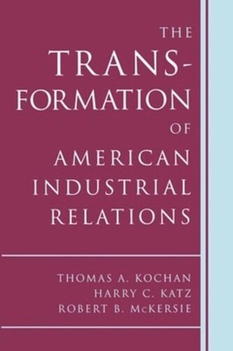 The Transformation Of American Industrial Relations Second Edition Thomas A Kochan Harry C Katz Robert B Mckersie