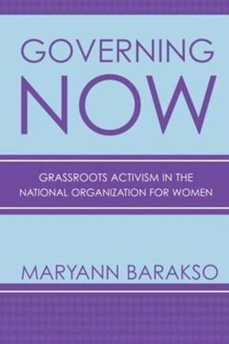 Governing Now Grassroots Activism In The National Organization For Women Maryann Barakso