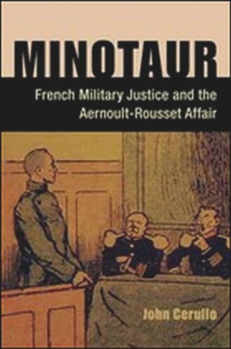 Minotaur French Military Justice And The Aernoultrousset Affair John Cerullo