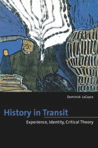 History In Transit Experience Identity Critical Theory Dominick Lacapra