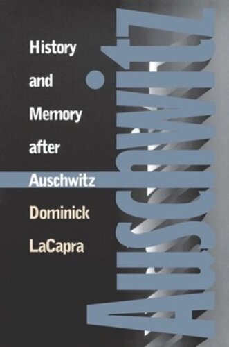 History And Memory After Auschwitz Dominick Lacapra