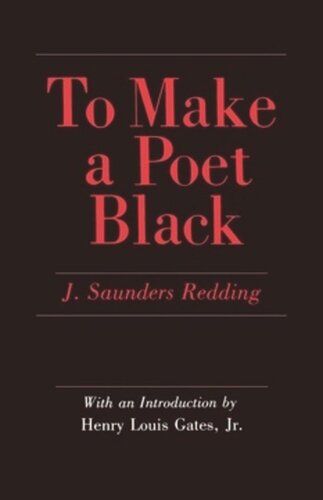 To Make A Poet Black J Saunders Redding Henry Louis Gates