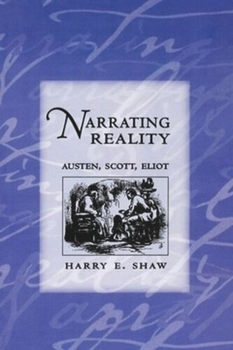Narrating Reality Austen Scott Eliot Harry E Shaw