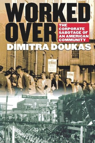 Worked Over The Corporate Sabotage Of An American Community Dimitra Doukas