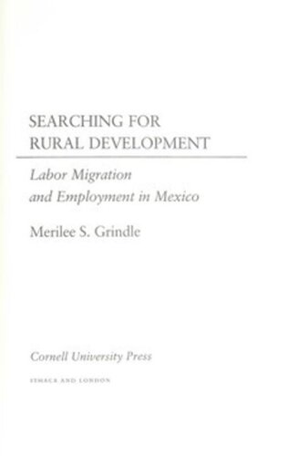 Searching For Rural Development Labor Migration And Employment In Mexico Merilee S Grindle