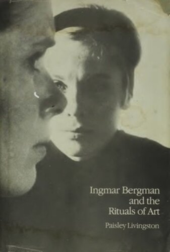 Ingmar Bergman And The Rituals Of Art Paisley Livingston