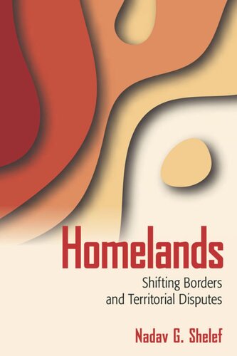 Homelands Shifting Borders And Territorial Disputes Nadav G Shelef