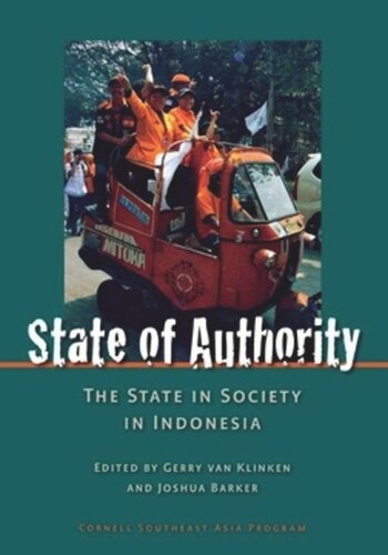 State Of Authority State In Society In Indonesia Gerry Van Klinken Editor Joshua Barker Editor