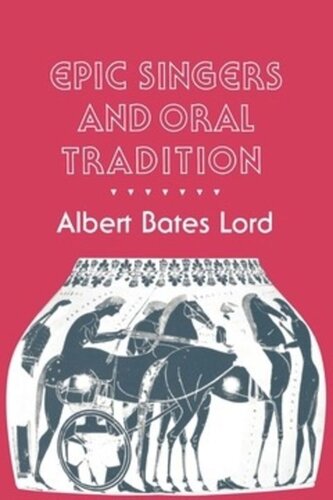 Epic Singers And Oral Tradition Albert Bates Lord