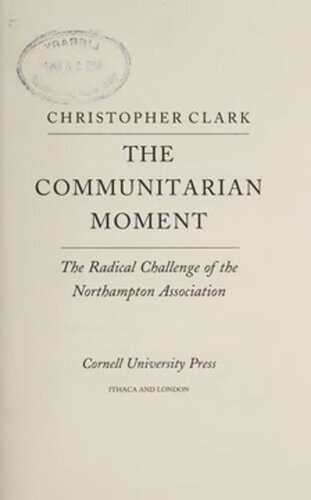 The Communitarian Moment The Radical Challenge Of The Northampton Association Christopher Clark