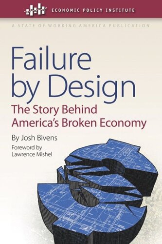 Failure By Design The Story Behind Americas Broken Economy Josh Bivens Lawrence Mishel
