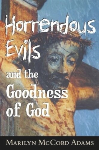 Horrendous Evils And The Goodness Of God Marilyn Mccord Adams