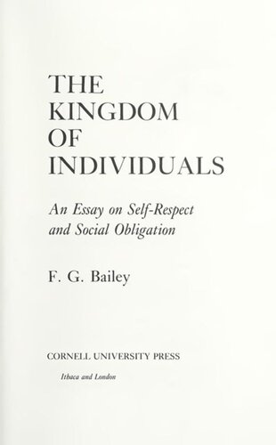 The Kingdom Of Individuals An Essay On Selfrespect And Social Obligation F G Bailey