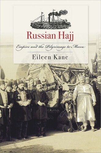 Russian Hajj Empire And The Pilgrimage To Mecca Eileen Kane
