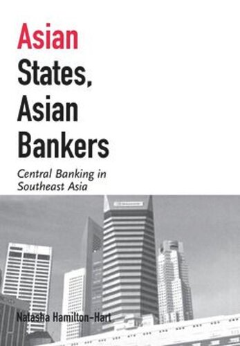 Asian States Asian Bankers Central Banking In Southeast Asia Natasha Hamiltonhart