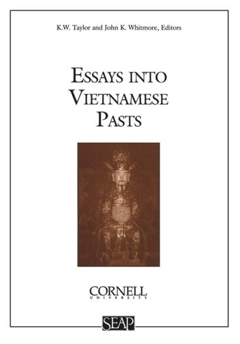 Essays Into Vietnamese Pasts K W Taylor Editor John K Whitmore Editor
