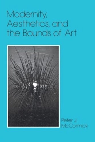 Modernity Aesthetics And The Bounds Of Art Peter J Mccormick