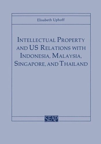 Intellectual Property And Us Relations With Indonesia Malaysia Singapore And Thailand Elisabeth Uphoff