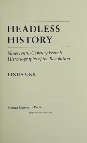 Headless History Nineteenthcentury French Historiography Of The Revolution Linda Orr