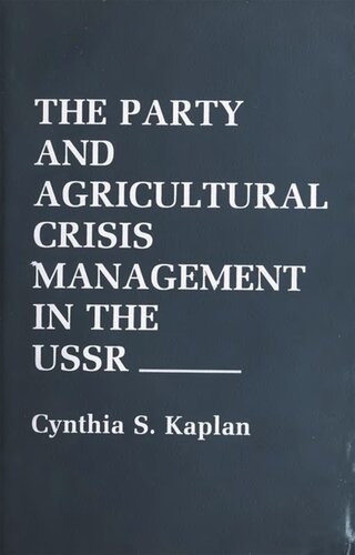 The Party And Agricultural Crisis Management In The Ussr Cynthia Kaplan