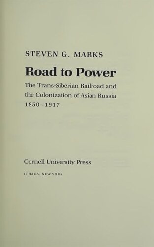 Road To Power The Transsiberian Railroad And The Colonization Of Asian Russia 18501917 Steven G Marks