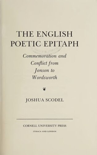 The English Poetic Epitaph Commemoration And Conflict From Jonson To Wordsworth Joshua Scodel