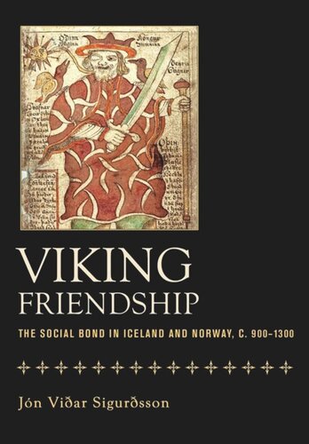 Viking Friendship The Social Bond In Iceland And Norway C 9001300 Jon Vidar Sigurdsson