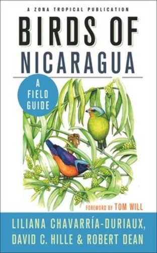 Birds Of Nicaragua A Field Guide Liliana Chavarraduriaux David C Hille Robert Dean Tom Will