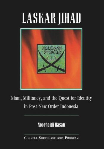 Laskar Jihad Islam Militancy And The Quest For Identity In Postnew Order Indonesia Noorhaidi Hasan