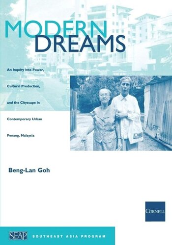 Modern Dreams An Inquiry Into Power Cultural Production And The Cityscape In Contemporary Urban Penang Malaysia Benglan Goh