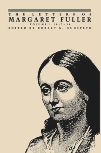 The Letters Of Margaret Fuller 18171838 Margaret Fuller Editor Robert N Hudspeth Editor