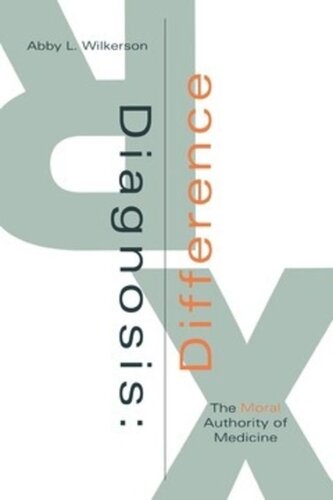 Diagnosis Difference The Moral Authority Of Medicine Abby Wilkerson