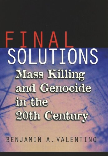 Final Solutions Mass Killing And Genocide In The 20th Century Benjamin A Valentino
