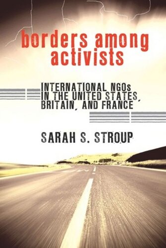 Borders Among Activists International Ngos In The United States Britain And France Sarah S Stroup