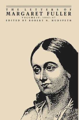 The Letters Of Margaret Fuller 18451847 Margaret Fuller Editor Robert N Hudspeth Editor